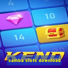 samba slots download